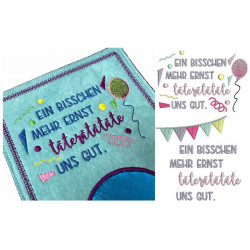 Stickdatei - Spruch "Ein bisschen mehr Ernst täterätätäte uns gut"